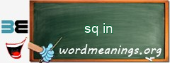 WordMeaning blackboard for sq in